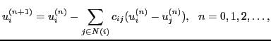 $\displaystyle u^{(n+1)}_i = u^{(n)}_i - \sum_{j \in N(i)} c_{ij} (u^{(n)}_i- u^{(n)}_j),\ \ n=0,1,2, \dots,$