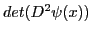 $ det(D^2 \psi(x))$