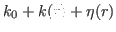 $ k_0
+ k(r) + \eta(r)$