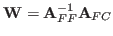 $ \mathbf{W} = \mathbf{A}_{FF}^{-1} \mathbf{A}_{FC}$