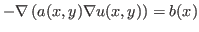 $\displaystyle -\nabla\left(a(x,y)\nabla u(x,y)\right)=b(x)$