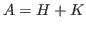 $ A=H+K$