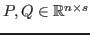 $ P,Q \in \mathbb{R}^{n
\times s}$