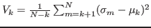 $ V_k = \frac{1}{N-k} \sum_{m=k+1}^N (\sigma_m - \mu_k)^2$