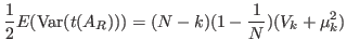 $\displaystyle \frac{1}{2} E(\operatorname{Var}(t(A_R))) = (N-k) (1-\frac{1}{N}) (V_k + \mu_k^2)$