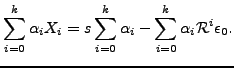 $\displaystyle \sum_{i=0}^{k} \alpha_i X_i = s \sum_{i = 0}^k \alpha_i - \sum_{i=0}^{k} \alpha_i {\cal R}^i \epsilon_0.$