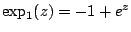 $ \exp_1(z) = -1+e^z$