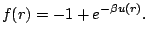 $\displaystyle f(r)=-1+e^{-\beta u(r)}.$