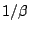 $ 1/\beta$