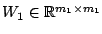 $ W_1 \in \mathbb{R}^{m_{1} \times m_{1}}$