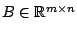 $ B\in\mathbb{R}^{m\times n}$