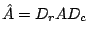 $ \hat{A}= D_rAD_c$