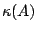 $ \kappa(A)$