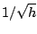 $ 1/\sqrt h$