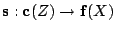 $ {\mathbf s}:{\mathbf c}(Z) \to {\mathbf f}(X)$