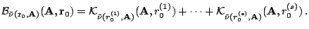 $\displaystyle {\mathcal B}_{\bar\nu({\mathbf r}_0,{\mathbf A})}({\mathbf A}, {\...
...dots +
\mathcal{K}_{\bar\nu(r_0^{(s)},{\mathbf A})}({\mathbf A}, r_0^{(s)})\,.
$