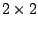 $ 2\times 2$