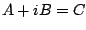 $ A + i B = C$