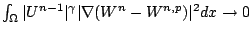 $ \int_{\Omega}
\vert U^{n-1}\vert^{\gamma} \vert\nabla(W^n-W^{n,p})\vert^2 dx \rightarrow
0$