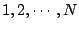 $ 1,2,\cdots,N$