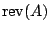$ {\rm
rev}(A)$
