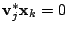 $ \mathbf{v}_j^*\mathbf{x}_k=0$