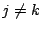 $ j\neq k$