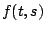 $ f(t,s)$