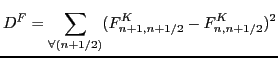 $\displaystyle D^{F} = \sum\limits_{\forall (n+1/2)} (F^{K}_{n+1,n+1/2} - F^{K}_{n,n+1/2})^2$