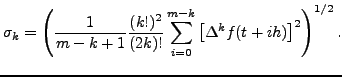 $\displaystyle \sigma_k = \left(\frac{1}{m-k+1}\frac{(k!)^2}{(2k)!} \sum_{i=0}^{m-k} \left[\Delta^k f(t+ih) \right]^2\right)^{1/2}.$