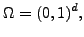 $\displaystyle \Omega = (0,1)^d,
$